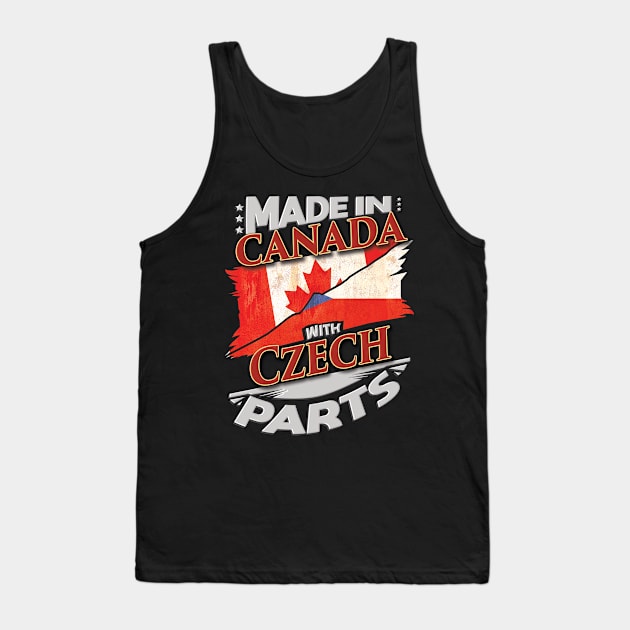 Made In Canada With Czech Parts - Gift for Czech From Czech Republic Tank Top by Country Flags